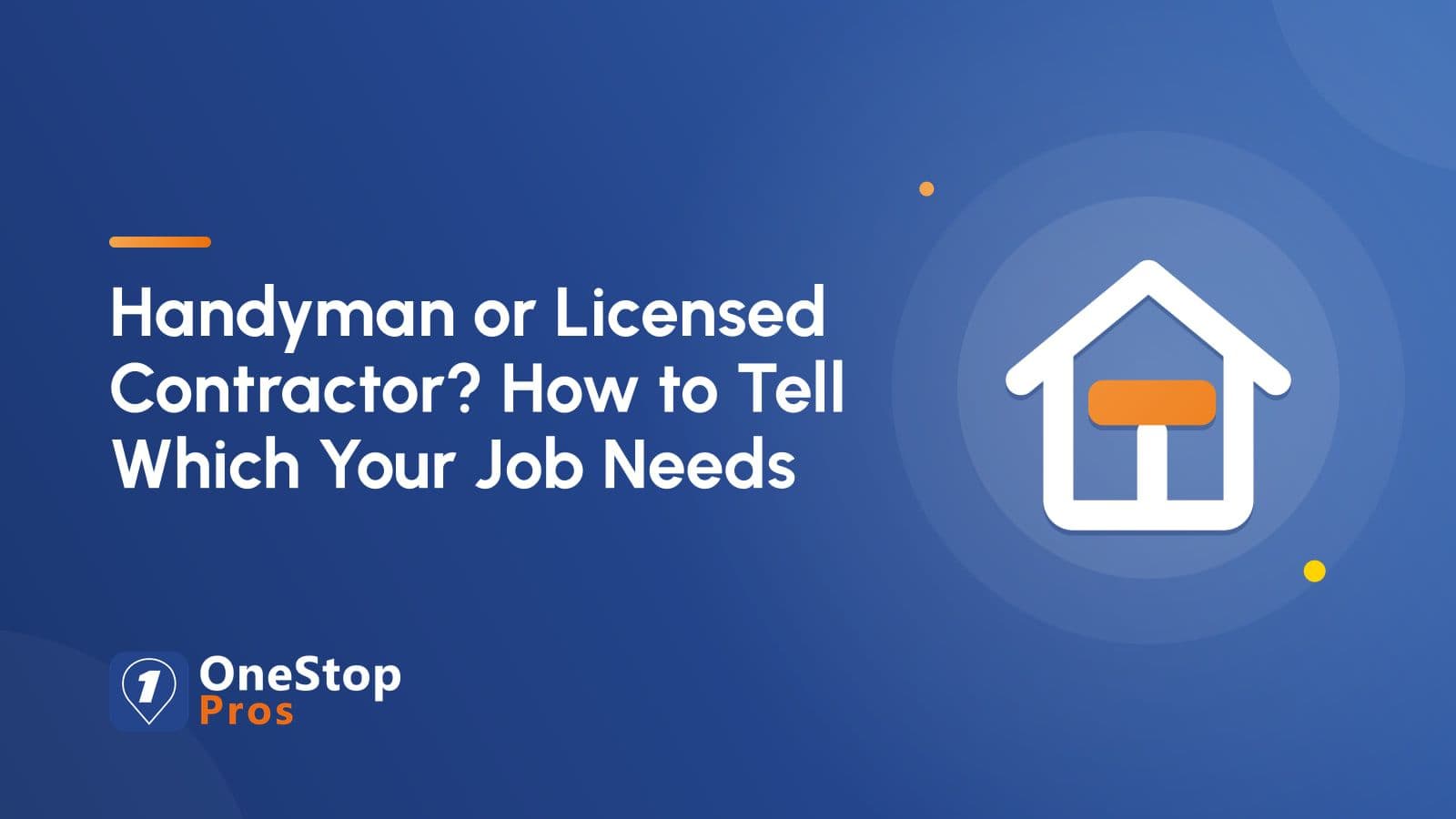 Handyman or Licensed Contractor? How to Tell Which Your Job Needs