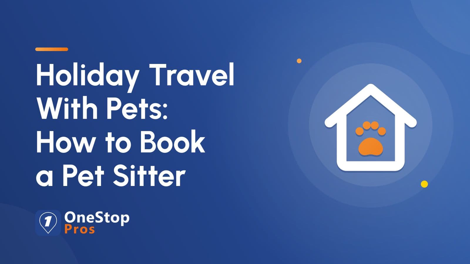 Holiday Travel With Pets: How to Book a Pet Sitter