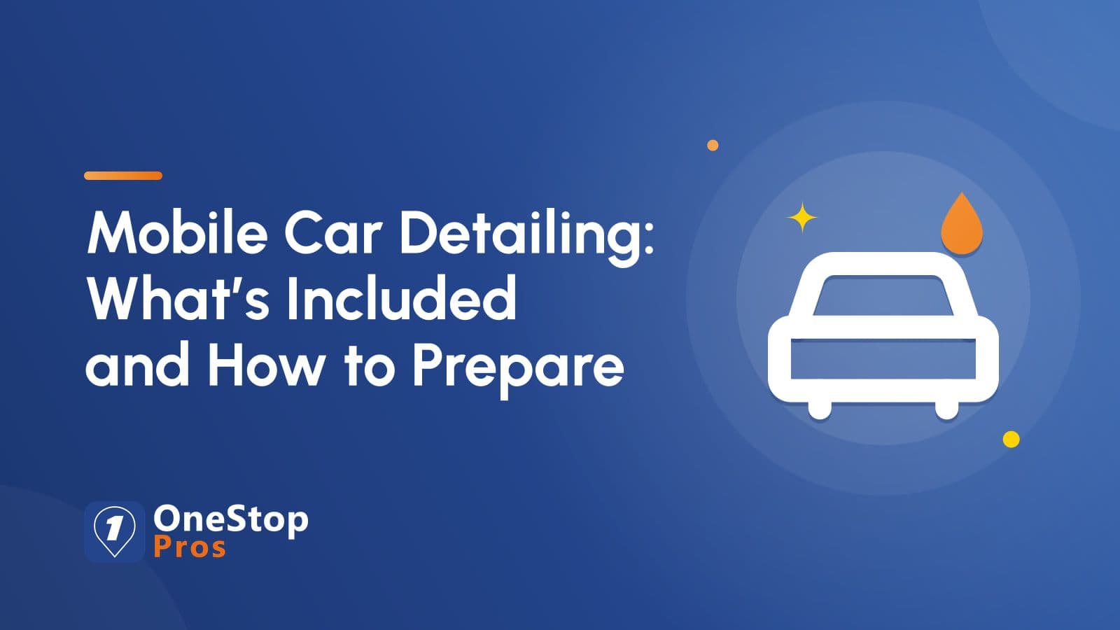Mobile Car Detailing: What's Included and How to Prepare