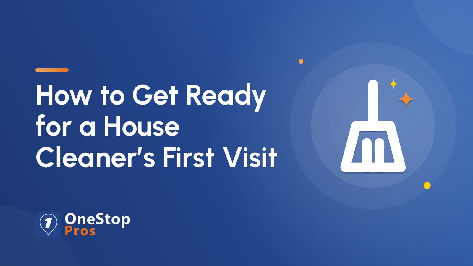 How to Get Ready for a House Cleaner's First Visit