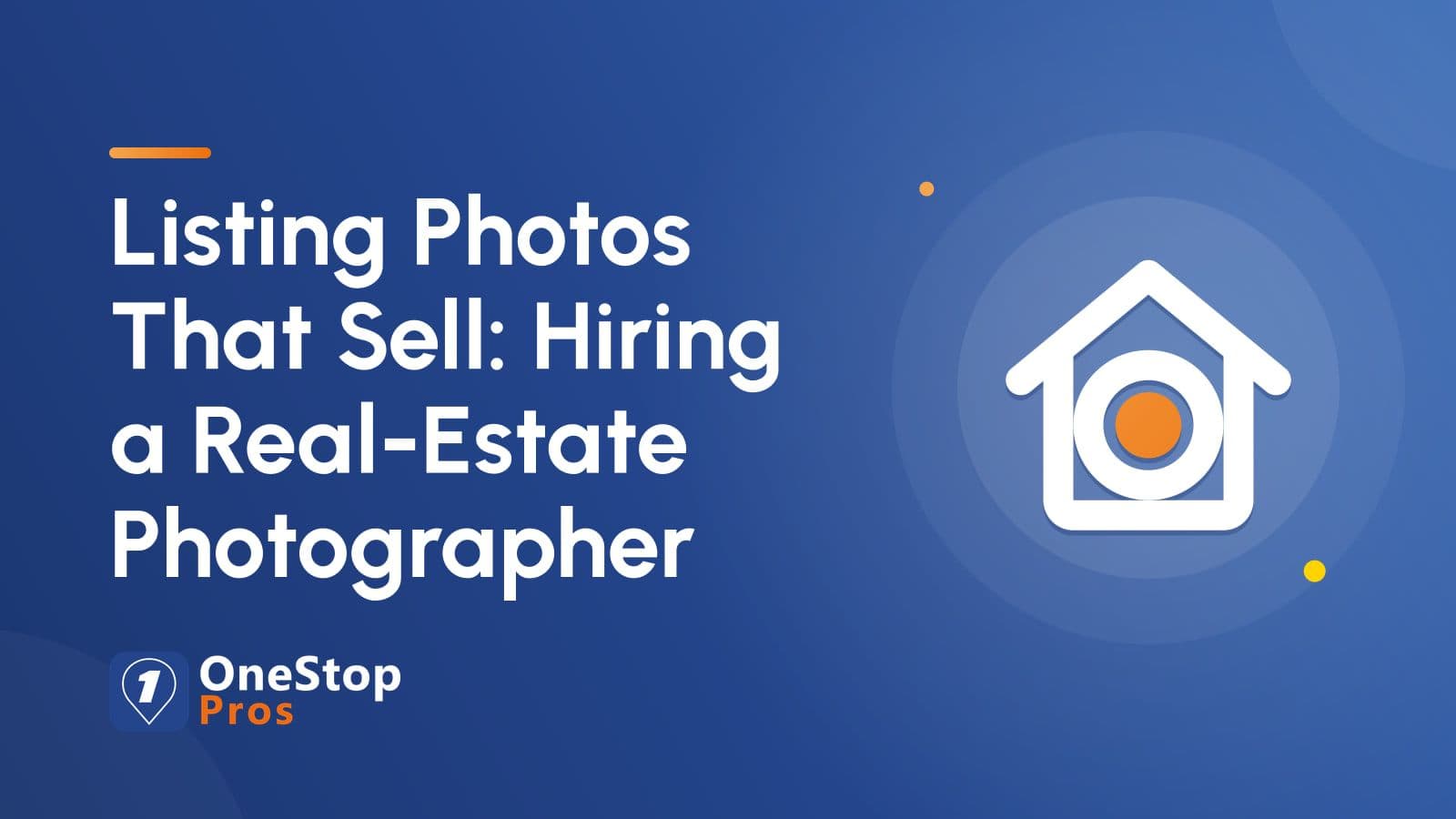 Listing Photos That Sell: Hiring a Real-Estate Photographer