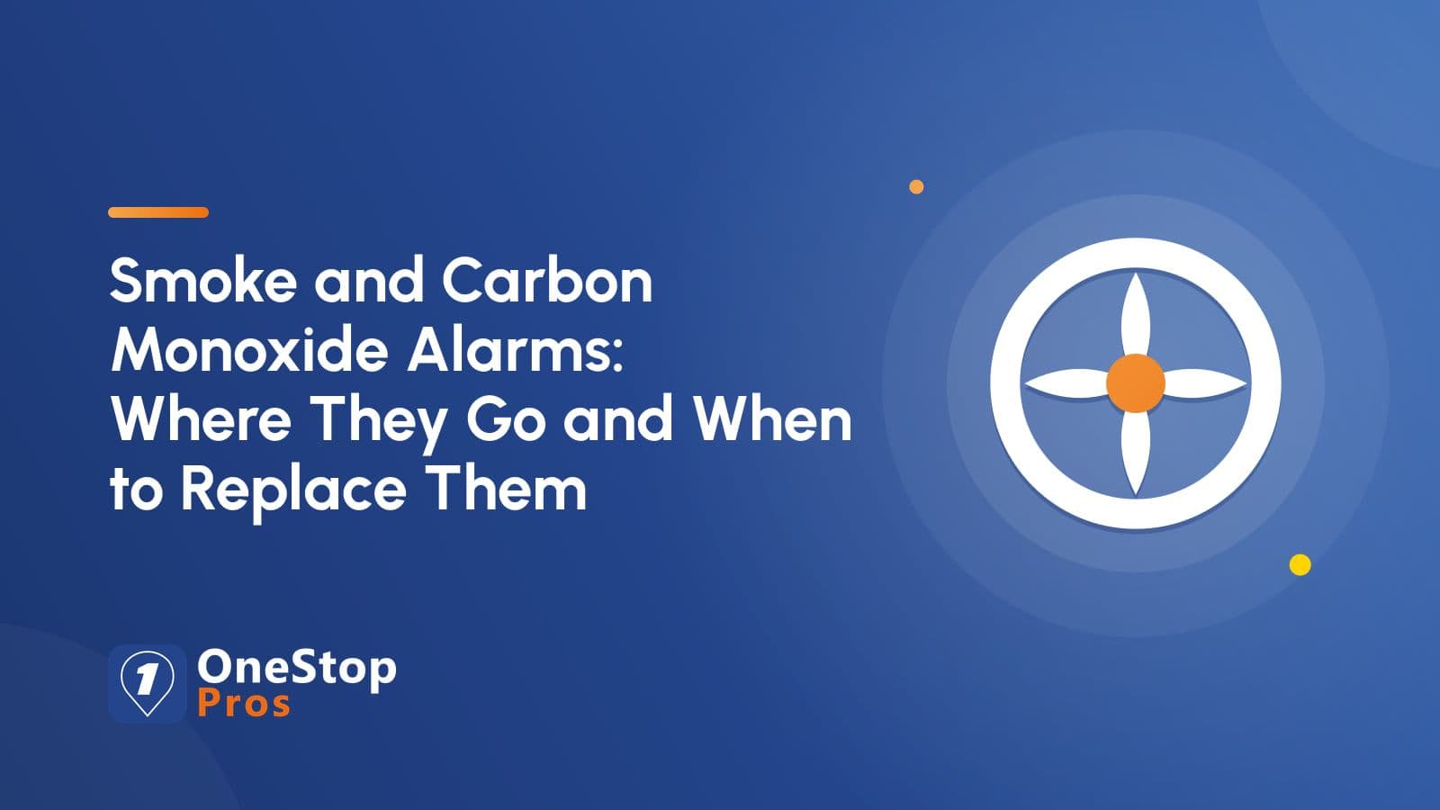 Smoke and Carbon Monoxide Alarms: Where They Go and When to Replace Them