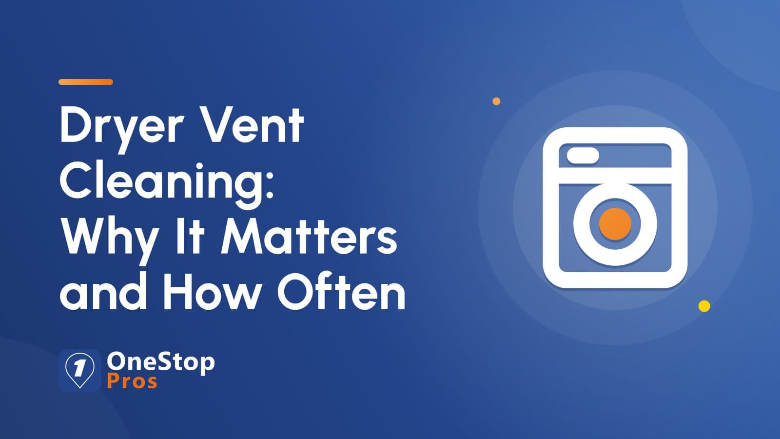 Dryer Vent Cleaning: Why It Matters and How Often