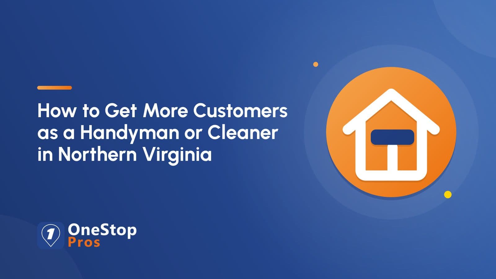 How to Get More Customers as a Handyman or Cleaner in Northern Virginia