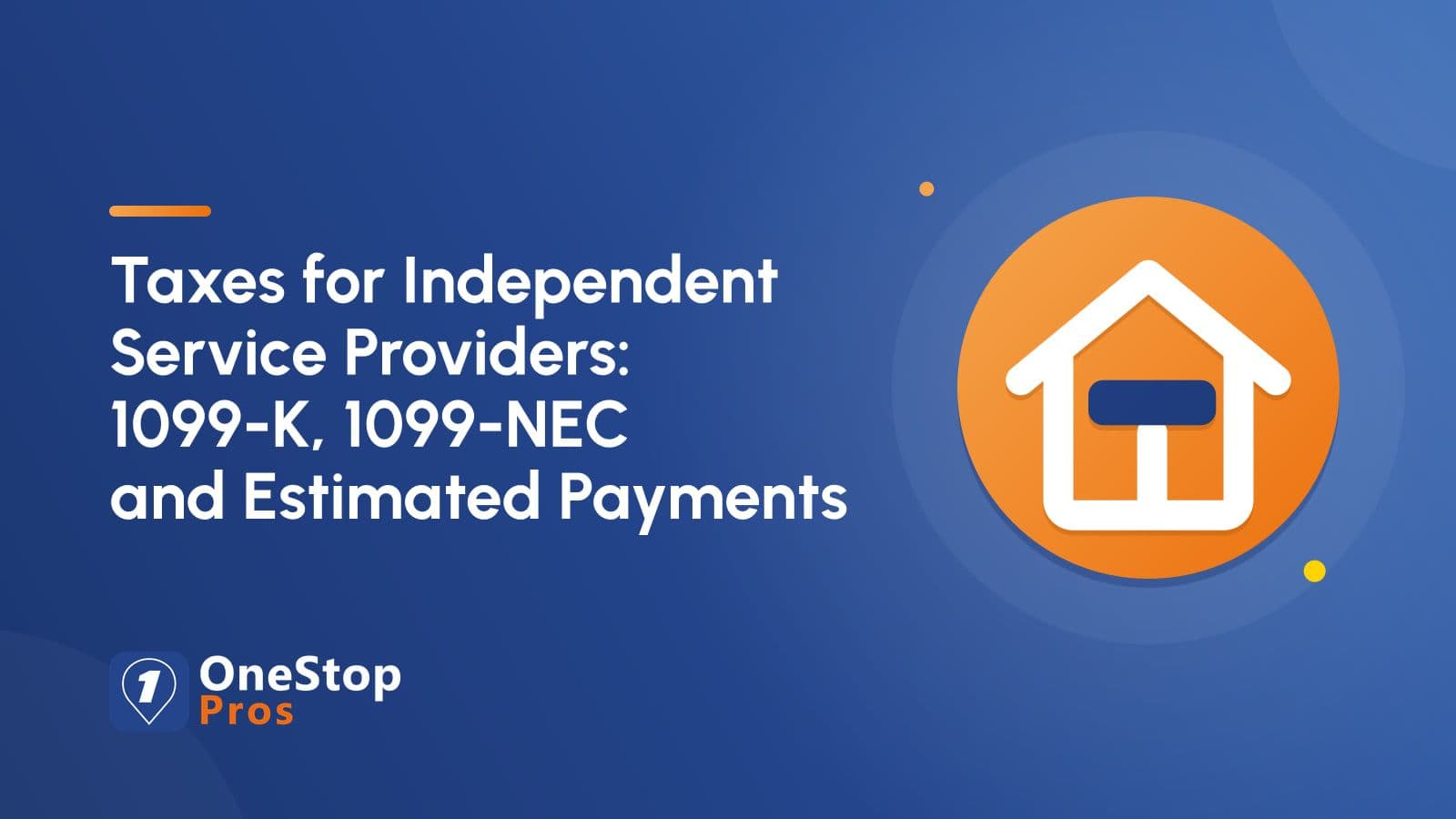 Taxes for Independent Service Providers: 1099-K, 1099-NEC and Estimated Payments